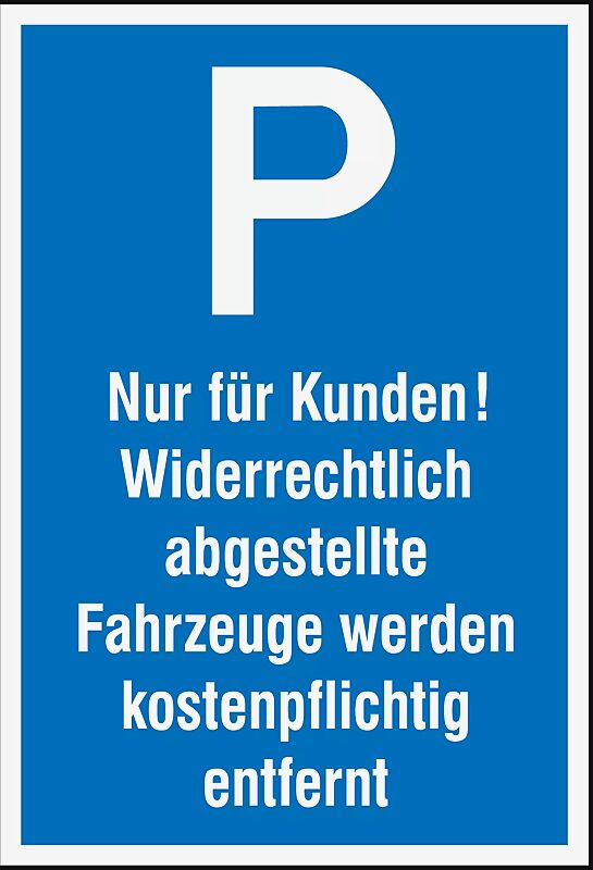 Schild: Parkplatz - Nur für Kunden! Aus Aluminium 2 mm stark.