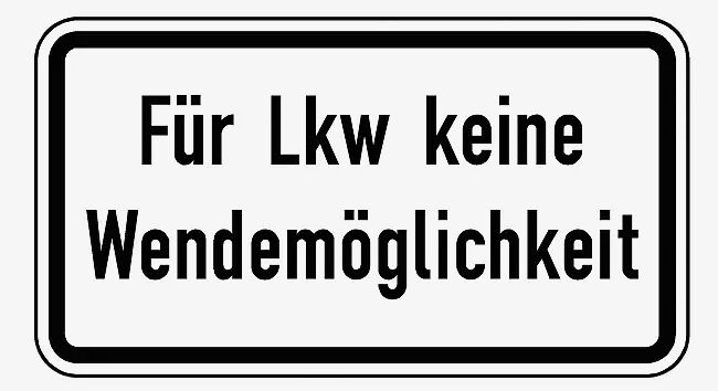 Verkehrszeichen: Für Lkw keine Wendemöglichkeit