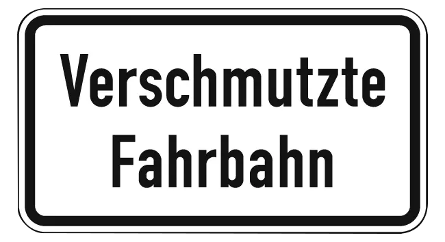 Verkehrszeichen: Verschmutzte Fahrbahn