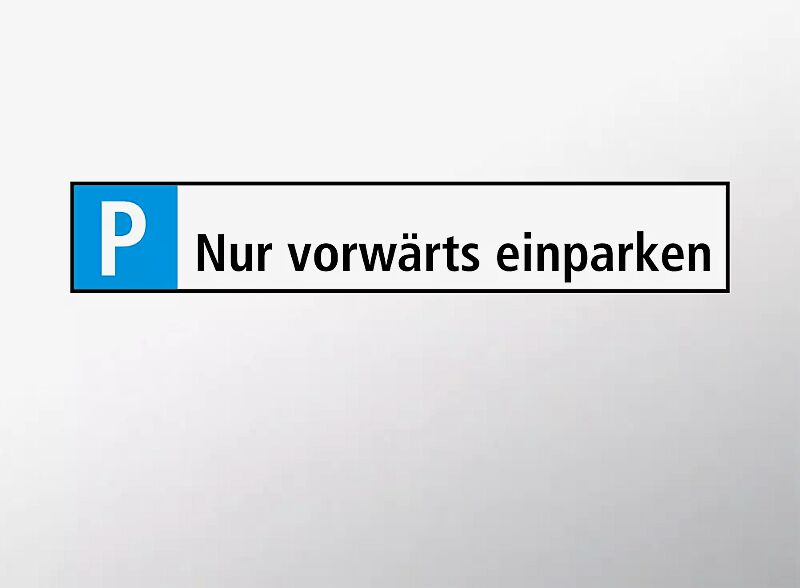 Reservierungsschild "Nur vorwärts einparken"